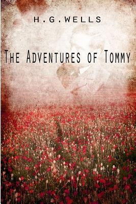 The Adventures of Tommy by Wells, H. G.