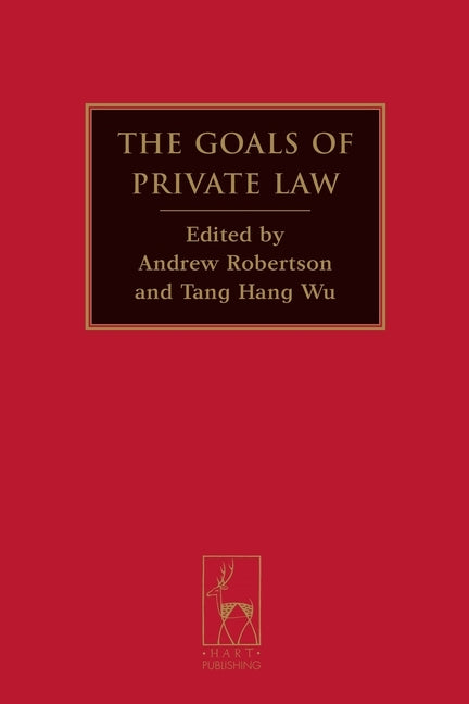 The Goals of Private Law by Robertson, Andrew