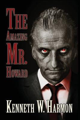 The Amazing Mr. Howard by Harmon, Kenneth W.