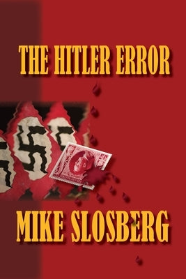 The Hitler Error by Slosberg, Mike