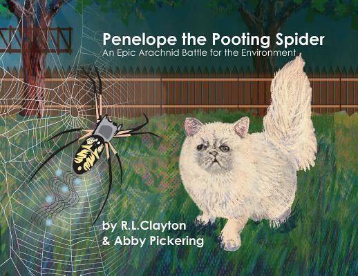 Penelope the Pooting Spider: An Epic Arachnid Battle for the Environment by Clayton, Robert