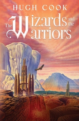 The Wizards and the Warriors by Cook, Hugh