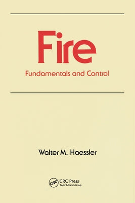 Fire: Fundamentals and Control by Haessler, Walter M.