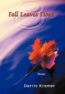 Fall Leaves Float by Kramer, Darrin