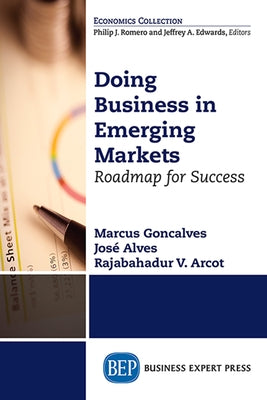 Doing Business in Emerging Markets: Roadmap for Success by Goncalves, Marcus