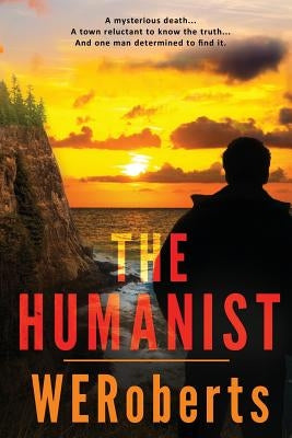 The Humanist by Roberts, W. E.