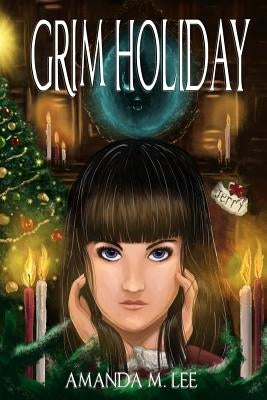 Grim Holiday by Lee, Amanda M.