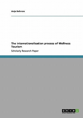 The internationalization process of Wellness Tourism by Behrens, Anja