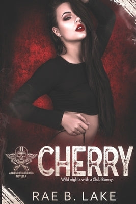 Cherry: A Wings Of Diablo MC Novella by Lake, Rae B.