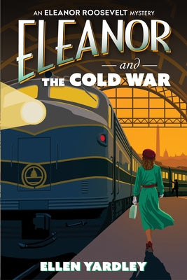 Eleanor and the Cold War by Yardley, Ellen