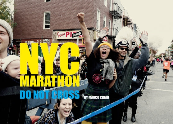 NYC Marathon: Photographs by Marco Craig: Do Not Cross by Craig, Marco
