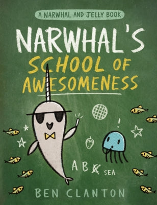 Narwhal's School of Awesomeness by Clanton, Ben