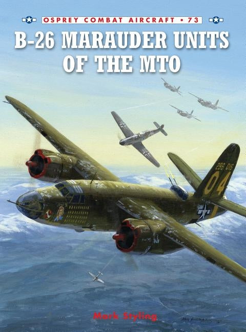 B-26 Marauder Units of the MTO by Styling, Mark