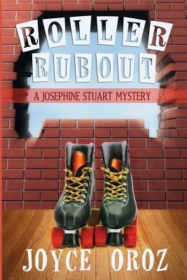 Roller Rubout: A Josephine Stuart Mystery by Oroz, Joyce