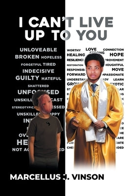 I Can't Live Up to You by Vinson, Marcellus J.