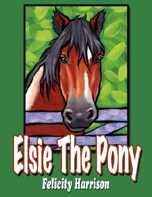 Elsie the Pony by Harrison, Felicity