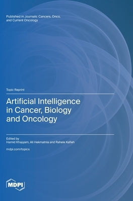 Artificial Intelligence in Cancer, Biology and Oncology by Khayyam, Hamid