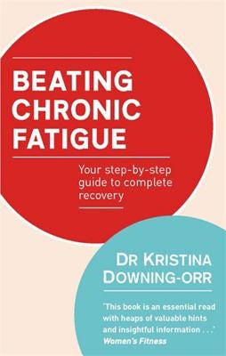 Beating Chronic Fatigue by Downing-Orr, Kristina