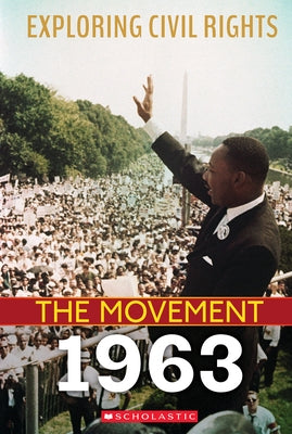 Exploring Civil Rights: The Movement: 1963 (Library Edition) by Shanté, Angela