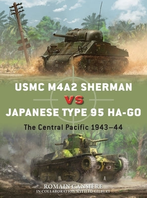 USMC M4a2 Sherman Vs Japanese Type 95 Ha-Go: The Central Pacific 1943-44 by Cansière, Romain