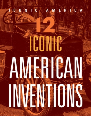 12 Iconic American Inventions by Ventura, Marne
