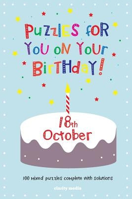 Puzzles for you on your birthday - 18th October by Media, Clarity