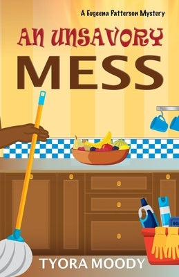 An Unsavory Mess by Moody, Tyora