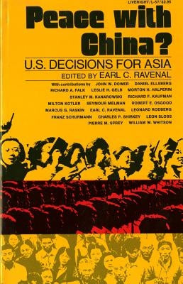 Peace with China?: U.S. Decisions for Asia by Ravenal, Earl C.