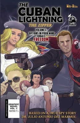 Options in Your Mind Equals Freedom: The Cuban Lightning: The Zipper by del Marmol, Julio Antonio