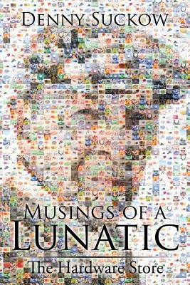 Musings of a Lunatic: The Hardware Store by Suckow, Denny