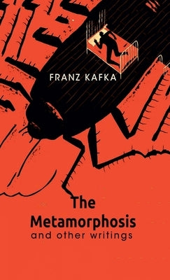 The Metamorphosis And Other Writings by Kafka, Franz