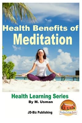 Health Benefits of Meditation - Health Learning Series by Davidson, John