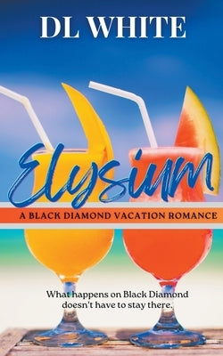 Elysium: A Black Diamond Vacation Romance by White, DL