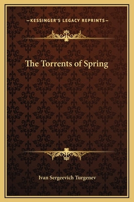 The Torrents of Spring by Turgenev, Ivan Sergeevich