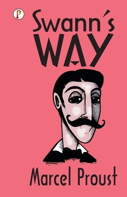Swann's Way by Proust, Marcel