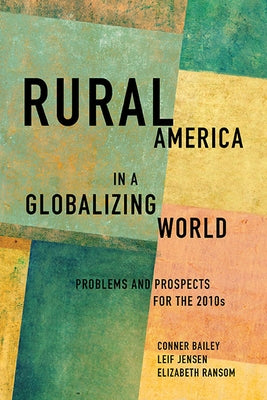 Rural America in a Globalizing World: Problems and Prospects for the 2010s by Bailey, Conner