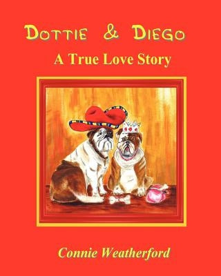 Dottie & Diego: A True Love Story by Titsworth, Gwen