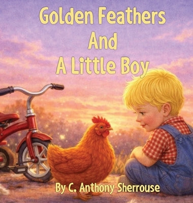 Golden Feathers And A Little Boy by Sherrouse, C. Anthony