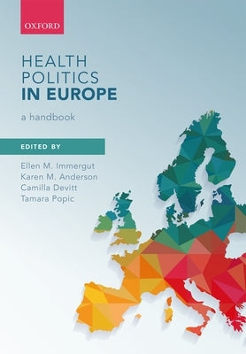 Health Politics in Europe: A Handbook by Immergut, Ellen M.