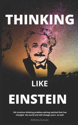 Thinking Like Einstein by Duncan, Anthony