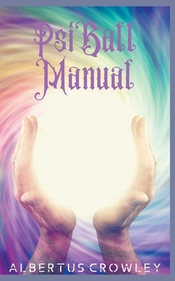 Psi Ball Manual by Crowley, Albertus