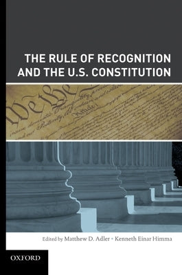 Rule of Recognition and the U.S. Constitution by Adler, Matthew