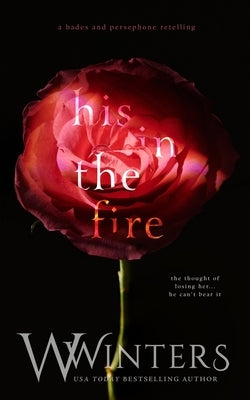 His in The Fire by Winters, Willow