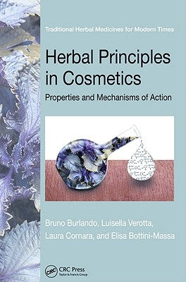 Herbal Principles in Cosmetics: Properties and Mechanisms of Action by Burlando, Bruno