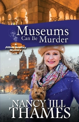 Museums Can Be Murder: A Jillian Bradley Mystery by Thames, Nancy Jill