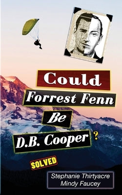 Could Forest Fenn Be D.B. Cooper? by Thirtyacre, Stephanie