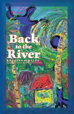 Back to The River by Simelda, Kristine