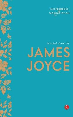 Selected Stories By James Joyce by Confederation of Indian Industry
