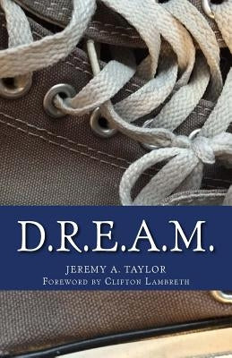 D.R.E.A.M.: Dreams Do Come True... For People Just Like YOU! by Lambreth, Clifton