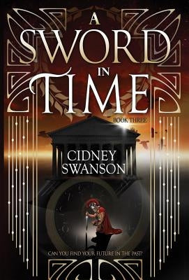 A Sword in Time by Cidney, Swanson